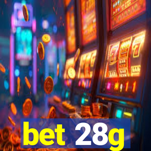 bet 28g